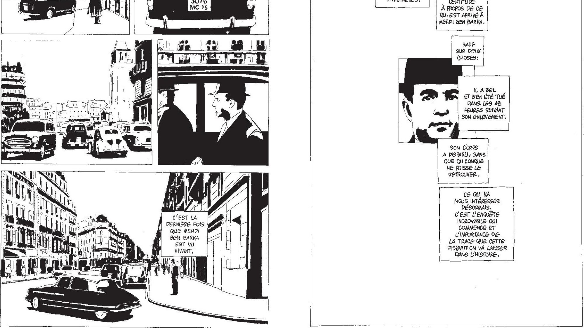 L'image se compose de plusieurs vignettes en noir et blanc, typiques de la bande dessinée. Sur la première vignette, on voit une rue parisienne avec des véhicules anciens, dont une voiture noire au centre. À gauche, un homme en costume discute avec un autre, en arrière-plan d'un bâtiment typiquement parisien. Dans une autre vignette, un personnage face à un comptoir, avec des éléments de décor qui suggèrent une ambiance urbaine. Des dialogues sont présentés dans des bulles, exprimant une conversation sérieuse, probablement sur un sujet important. Les personnages montrent des expressions qui traduisent la gravité de la situation. Globalement, l'image transmet un sentiment de mystère et d'intrigue, avec une ambiance des années passées, typique des récits policiers ou d'enquête.